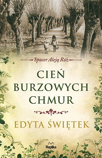Spacer Aleją R&oacute;ż T.1 Cień burzowych chmur