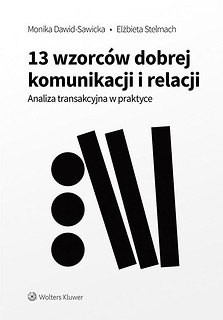 13 wzorc&oacute;w dobrej komunikacji i relacji