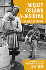 Między Osławą a Jasiołką. Łemkowszczyzna Wschodnia w latach 1918–1939