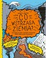 Co wstrząsa ziemią?