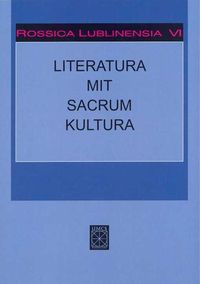 Rossica Lublinensia VI Literatura Mit Sacrum Kultura