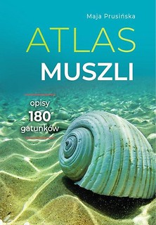 Atlas muszli. Opisy 180 gatunk&oacute;w