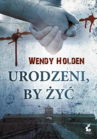 Urodzeni, by żyć