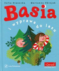 Basia i wyprawa do lasu