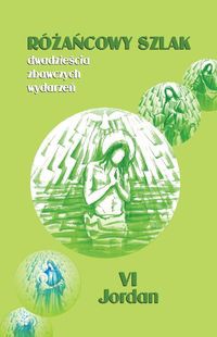 Różańcowy szlak Dwadzieścia zbawczych wydarzeń