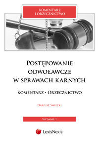 Postępowanie odwoławcze w sprawach karnych Komentarz Orzecznictwo