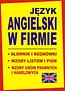 Język angielski w firmie Słownik i rozmówki Wzory listów i pism angielskich