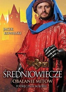 Średniowiecze. Obalanie mit&oacute;w