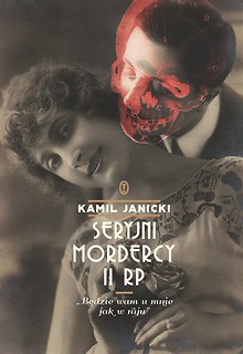 Seryjni mordercy II RP.  Będzie wam u mnie jak..