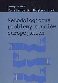Metodologiczne problemy studiów europejskich