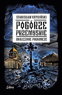 Pogórze Przemyskie  Okaleczone pogranicze