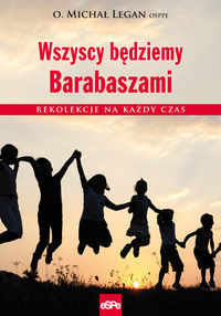 Wszyscy będziemy Barabaszami