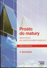 Prosto do matury 3 Matematyka Ćwiczenia Geometria Zakres rozszerzony
