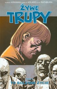 Żywe trupy Tom 6 To bolesne życie
