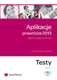 Aplikacje prawnicze 2013 Egzamin wstępny i końcowy Testy Tom 2