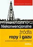 Niekonwencjonalne źródła ropy i gazu