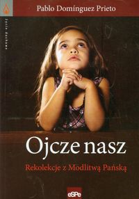 Ojcze nasz Rekolekcje z Modlitwą Pańską