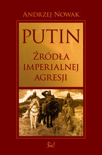 Putin źródła imperialnej agresji