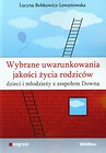 Wybrane uwarunkowania jakości życia rodziców dzieci i młodzieży z zespołem Downa