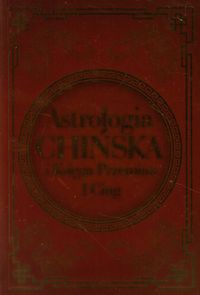 Astrologia chińska i Księga Przemian I Cing