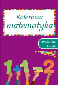 Kolorowa matematyka Zeszyt 1