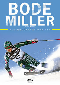 Bode Miller Autobiografia wariata