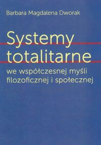 Systemy totalitarne we współczesnej myśli filozoficznej i społecznej