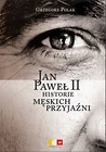 Jan Paweł II Historie męskich przyjaźni