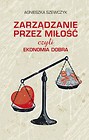 Zarządzanie przez miłość czyli ekonomia dobra