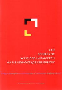 Ład społeczny w Polsce i Niemczech na tle jednoczącej się Europy