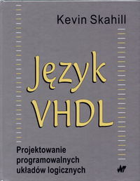 Język VHDL   Projektowanie programowalnych układów logicznych