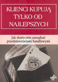 Klienci kupują tylko od najlepszych