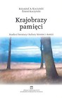 Krajobrazy pamięci. Studia z literatury i kultury Niemiec i Austrii