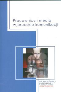 Pracownicy i media w procesie komunikacji