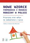 Nowe wzorce formowania i rozwoju rodziny w Polsce