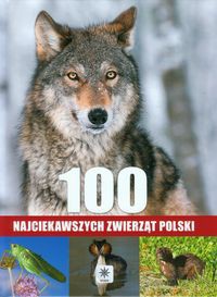 100 najciekawszych zwierząt Polski