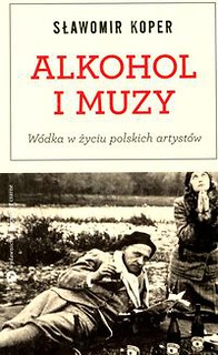 Alkohol i muzy Wódka w życiu polskich artystów