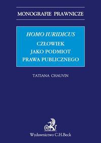 Homo iuridicus Człowiek jako podmiot prawa publicznego
