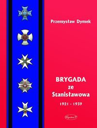 Brygada ze Stanisławowa 1921-1939