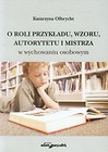 O roli przykładu, wzoru, autorytetu i mistrza