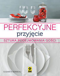 Pefekcyjne przyjęcie Sztuka podejmowania gości