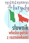 Słownik włosko-polski z rozmówkami Minimum dla turysty