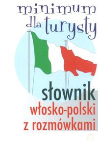 Słownik włosko-polski z rozmówkami Minimum dla turysty