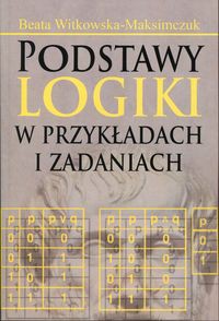 Podstawy logiki w przykładach i zadaniach
