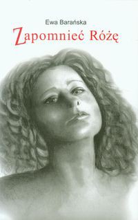 Zapomnieć Różę