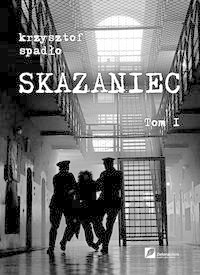 Skazaniec Tom 1