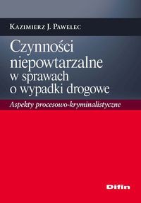 Czynności niepowtarzalne w sprawach o wypadki drogowe