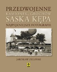 Przedwojenne Grochów, Kamionek, Saska Kępa. Najpiękniejsze fotografie