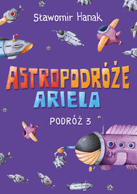 Astropodróże Ariela Podróż 3