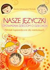 Nasze języczki opowiadają dzieciom o dzieciach